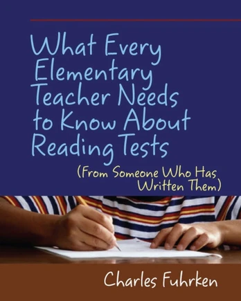 What Every Elementary Teacher Needs to Know About Reading Tests