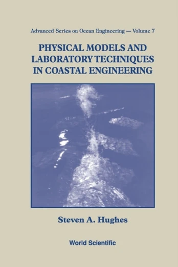 Physical Models And Laboratory Techniques In Coastal Engineering