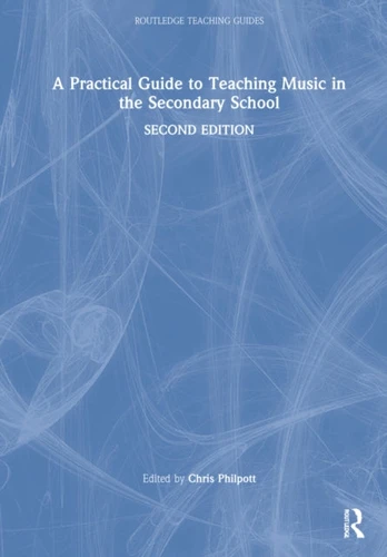 Practical Guide to Teaching Music in the Secondary School