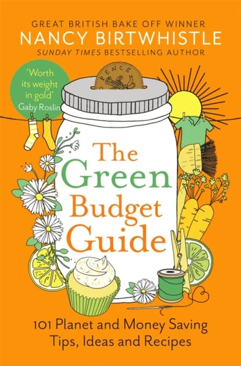 Green Budget Guide, 101 Planet and Money Saving Tips, Ideas and Recipes