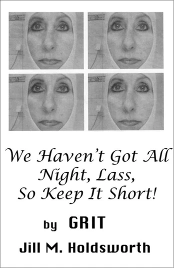We Haven't Got All Night, Lass, So Keep It Short!