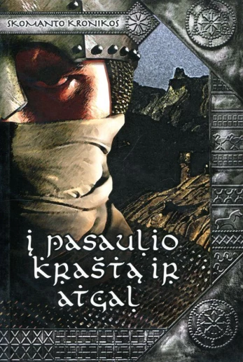 Į pasaulio kraštą ir atgal. Skomanto kronikos