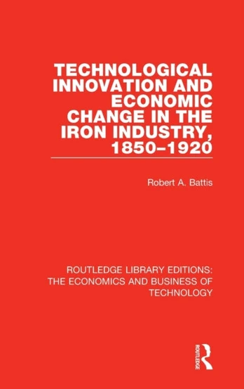 Technological Innovation and Economic Change in the Iron Industry, 1850-1920