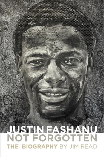 Justin Fashanu. Not Forgotten.