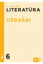 LITERATŪRA. Užrašai 6 klasei, 2 dalis (ATRASK)