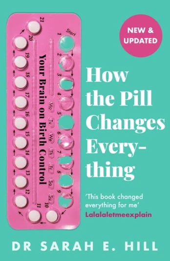 How the Pill Changes Everything, Your Brain on Birth Control