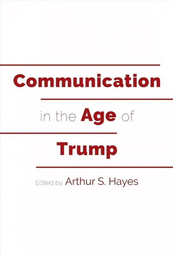 Communication in the Age of Trump New edition