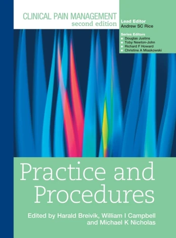 Clinical Pain Management : Practice and Procedures