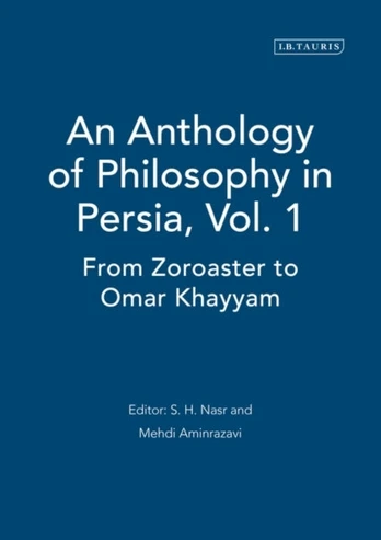 Anthology of Philosophy in Persia, Vol. 1