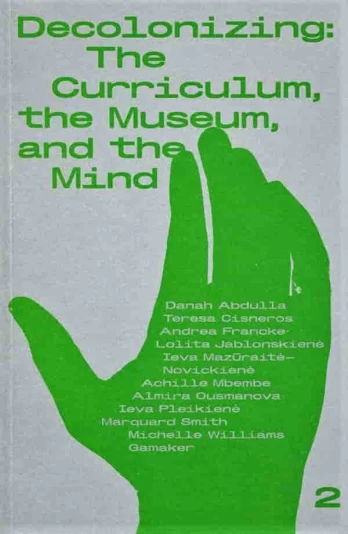 Decolonizing: the Curriculum, the Museum and the Mind