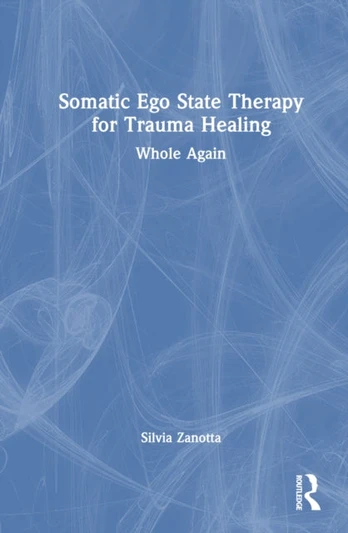 Somatic Ego State Therapy for Trauma Healing