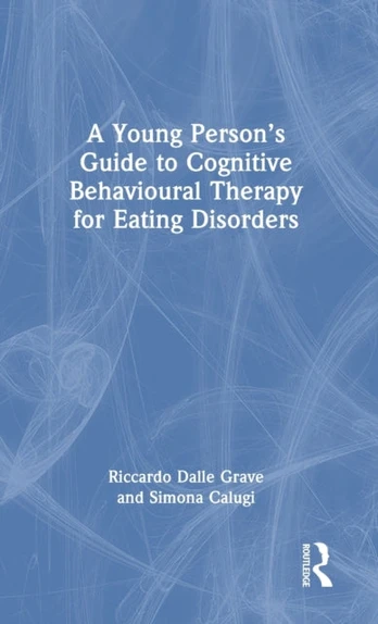 Young Person’s Guide to Cognitive Behavioural Therapy for Eating Disorders