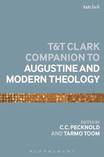 T&T Clark Companion to Augustine and Modern Theology