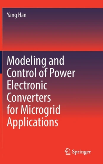 Modeling and Control of Power Electronic Converters for Microgrid Applications
