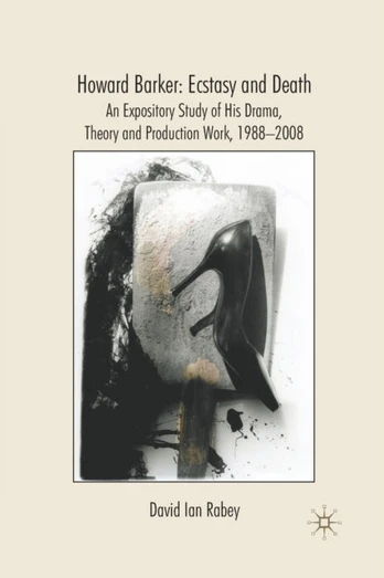 Howard Barker: Ecstasy and Death