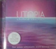 CD Various - Utopia: Chilled Classics - For Your Ultimate Well-being