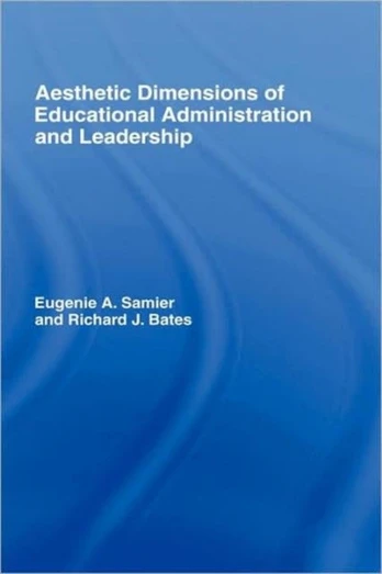 Aesthetic Dimensions of Educational Administration & Leadership