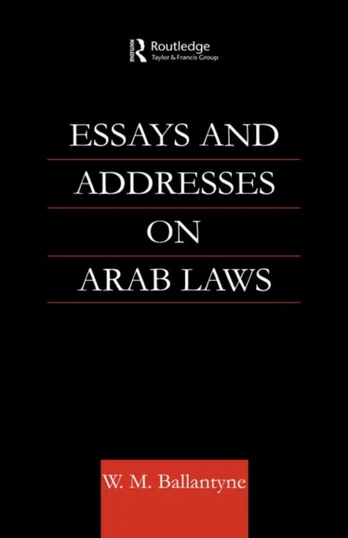 Essays and Addresses on Arab Laws