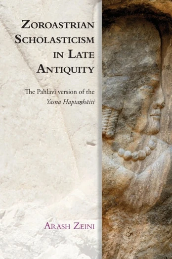 Zoroastrian Scholasticism in Late Antiquity