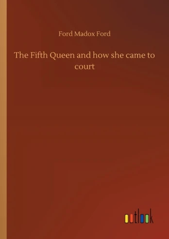 Fifth Queen and how she came to court