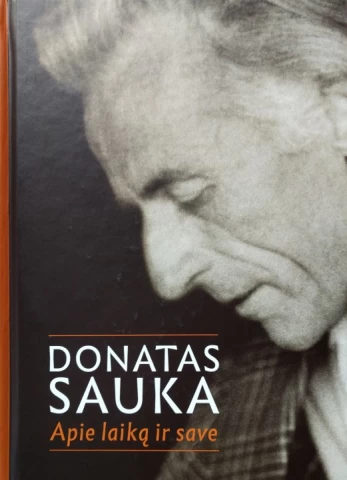 Donatas Sauka. Apie laiką ir save