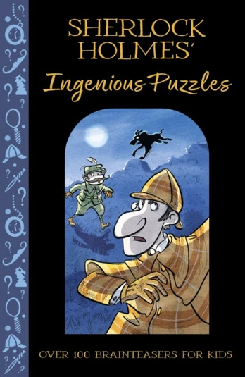 Sherlock Holmes' Ingenious Puzzles, Over 100 Brainteasers for Kids
