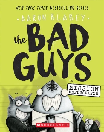 Bad Guys in Mission Unpluckable (the Bad Guys #2): Volume 2