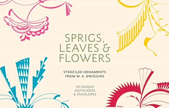 Sprigs, Leaves & Flowers: Stenciled Ornaments from W.A. Dwiggins