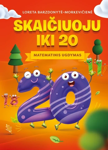 Skaičiuoju iki 20: matematinis ugdymas