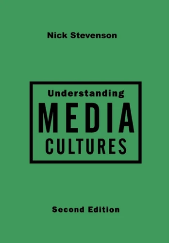 Understanding Media Cultures