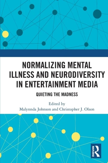 Normalizing Mental Illness and Neurodiversity in Entertainment Media