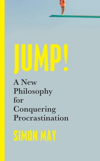 Jump!, A New Philosophy for Conquering Procrastination