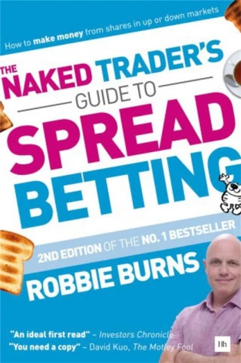 Naked Trader's Guide to Spread Betting (Second Edition)