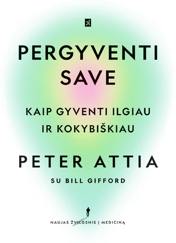Pergyventi save: kaip gyventi ilgiau ir kokybiškiau