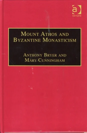 Mount Athos and Byzantine Monasticism