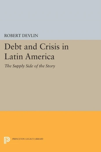 Debt and Crisis in Latin America