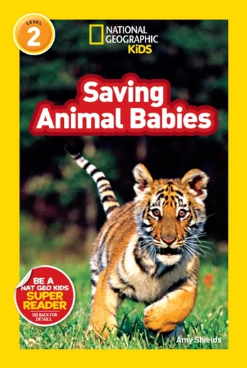 National Geographic Kids Readers: Saving Animal Babies