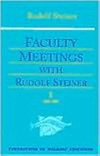 Faculty Meetings with Rudolf Steiner