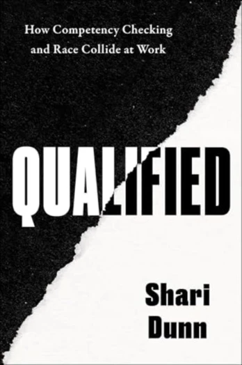 Qualified, How Competency Checking and Race Collide at Work