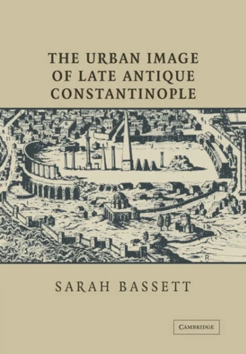 Urban Image of Late Antique Constantinople