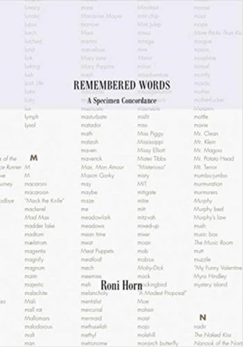 Roni Horn: Remembered Words