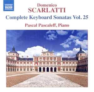 CD Domenico Scarlatti, & Pascal Pascaleff - Complete Keyboard Sonatas Vol. 25