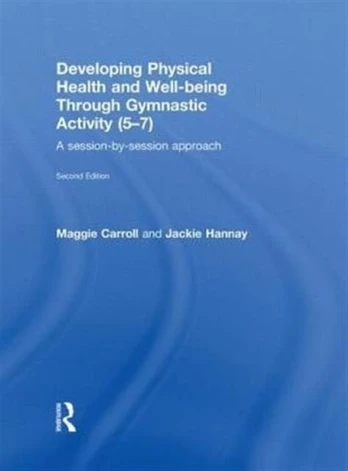 Developing Physical Health and Well-Being through Gymnastic Activity (5-7)