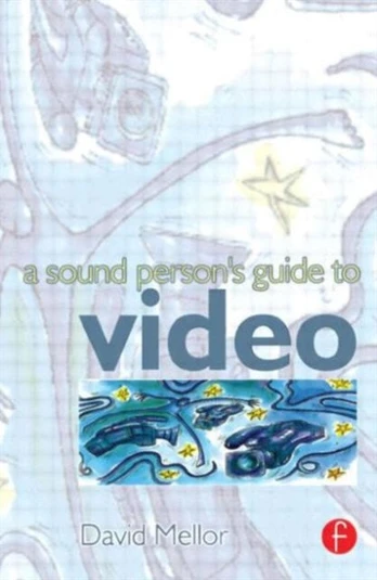 Sound Person's Guide to Video