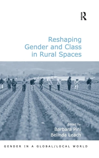 Reshaping Gender and Class in Rural Spaces