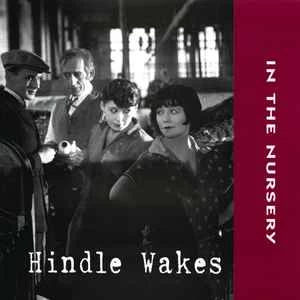 CD In The Nursery - Hindle Wakes