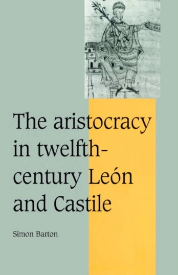 Aristocracy in Twelfth-Century Leon and Castile