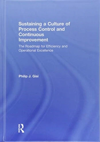 Sustaining a Culture of Process Control and Continuous Improvement