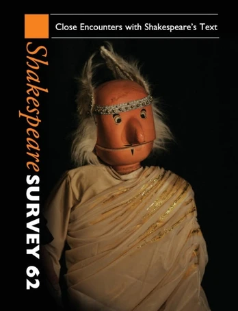 Shakespeare Survey: Volume 62, Close Encounters with Shakespeare's Text
