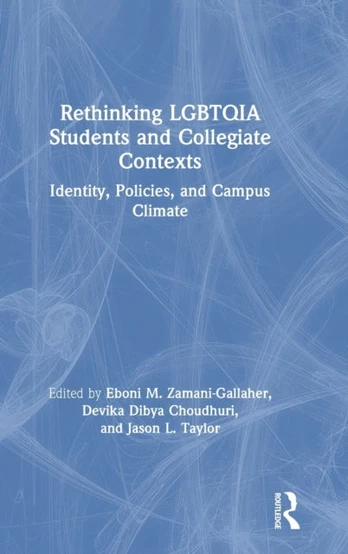 Rethinking LGBTQIA Students and Collegiate Contexts